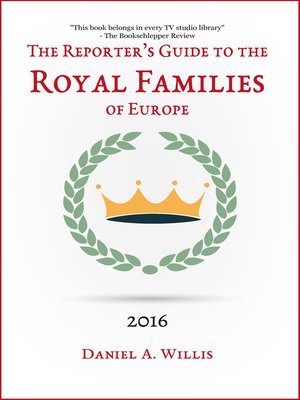 cover image of 2016 Reporter's Guide to the Royal Families of Europe